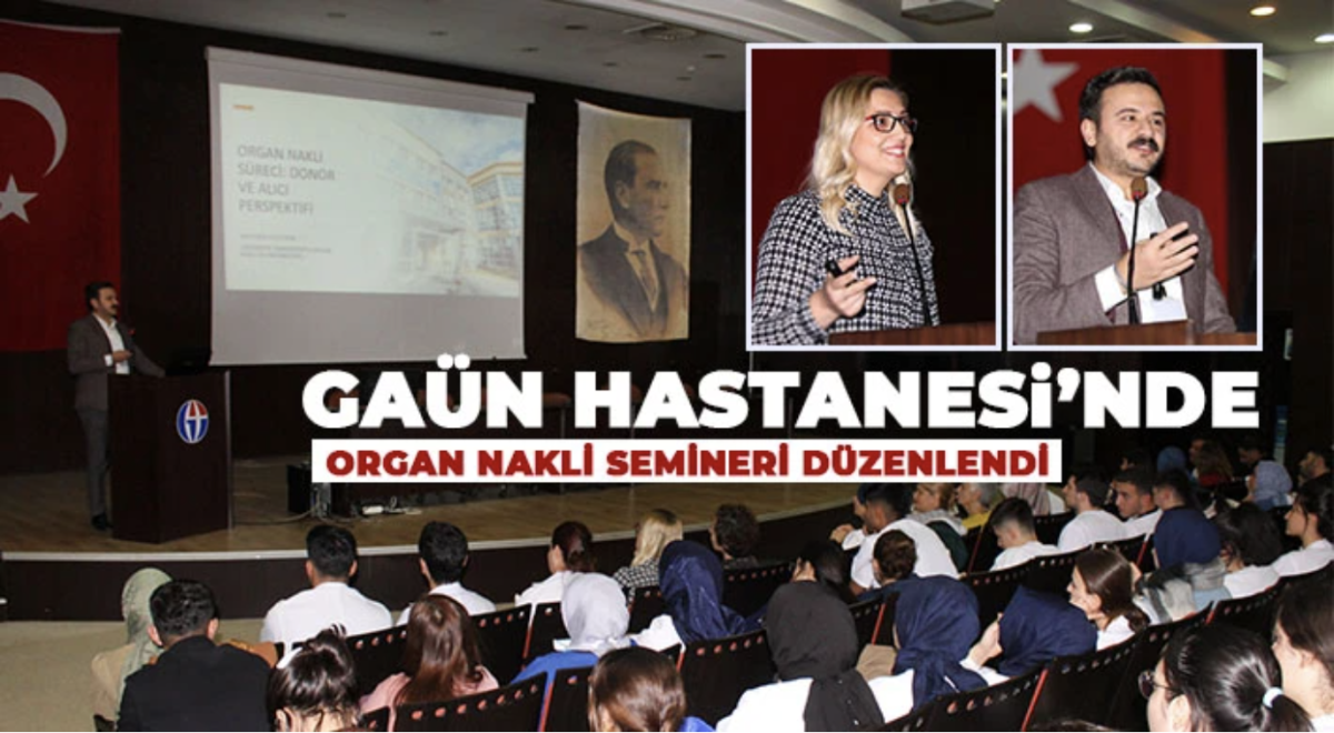 GAÜN Hastanesi’nde organ nakli semineri düzenlendi