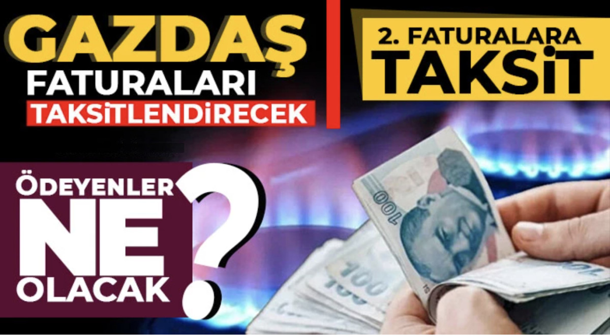 GAZDAŞ  faturaları taksitlendirecek