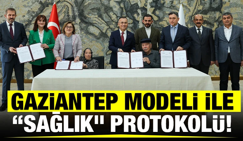 GAZİANTEP MODELİ İLE “SAĞLIK” PROTOKOLÜ!