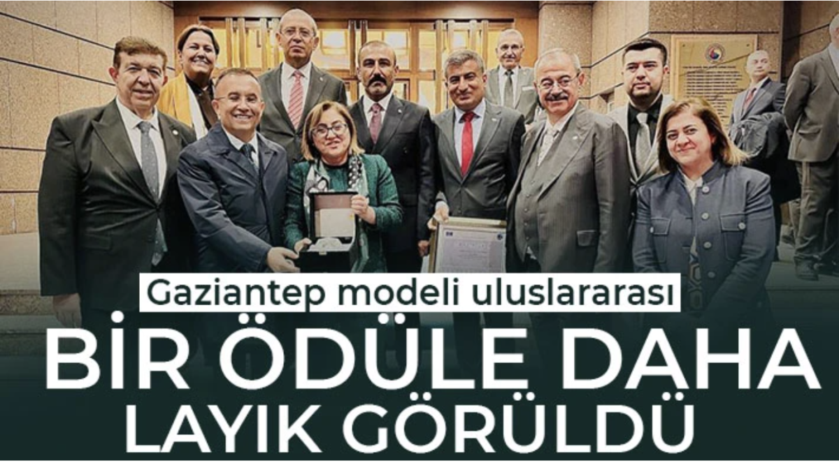 Gaziantep modeli uluslararası bir ödüle daha layık görüldü