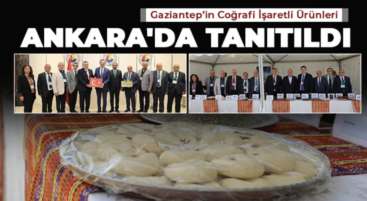 Gaziantep’in Coğrafi İşaretli Ürünleri Ankara'da Tanıtıldı