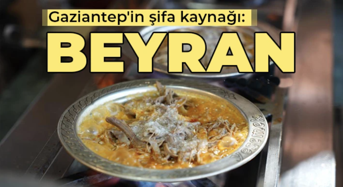 Gaziantep'in şifa kaynağı: Beyran