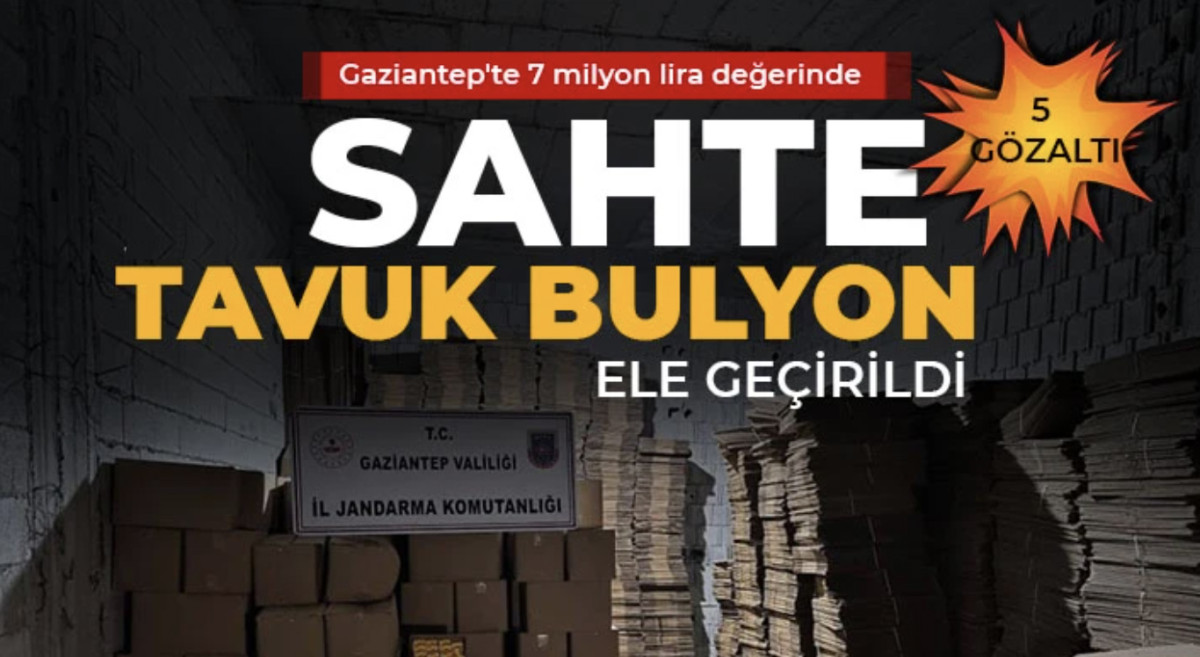  Gaziantep'te 7 milyon lira değerinde sahte tavuk bulyon ele geçirildi: 5 gözaltı