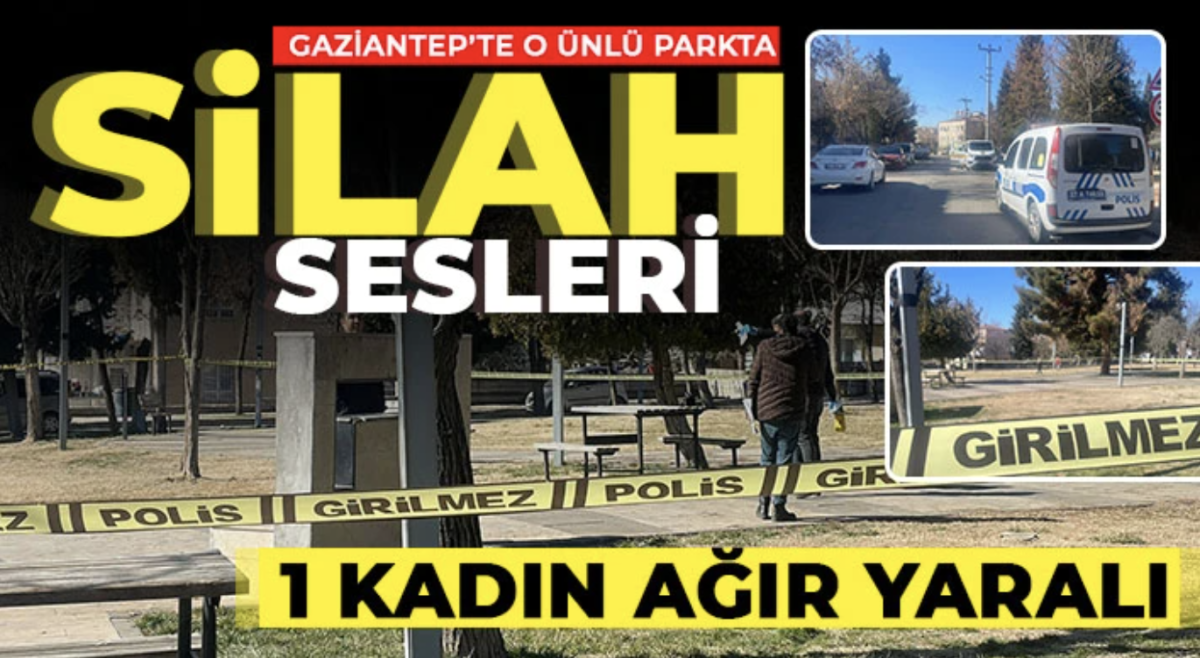 Gaziantep’te o ünlü parkta silahla sesleri! 1 kadın ağır yaralı 