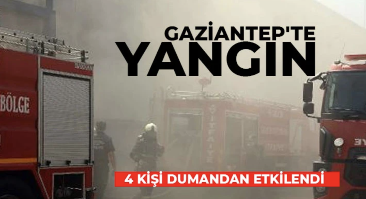 Gaziantep'te yangın! 4 kişi dumandan etkilendi 