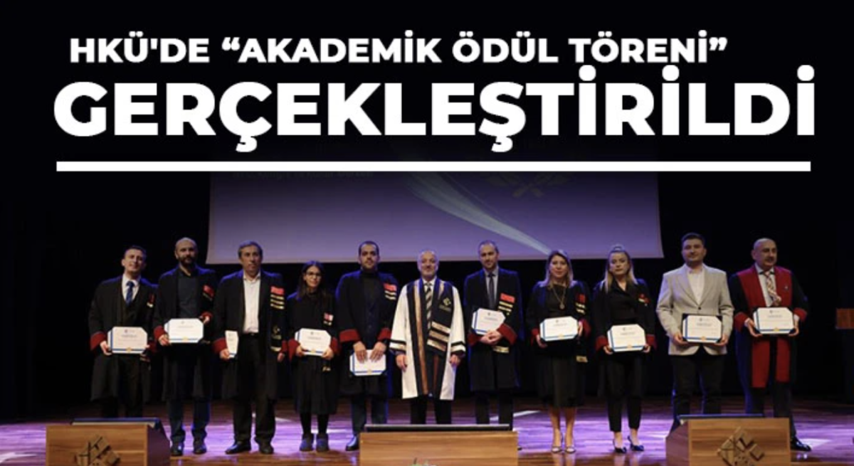 HKÜ'de “Akademik Ödül Töreni” gerçekleştirildi