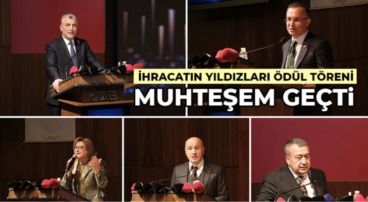 İhracatın Yıldızları Ödül Töreni Muhteşem Geçti