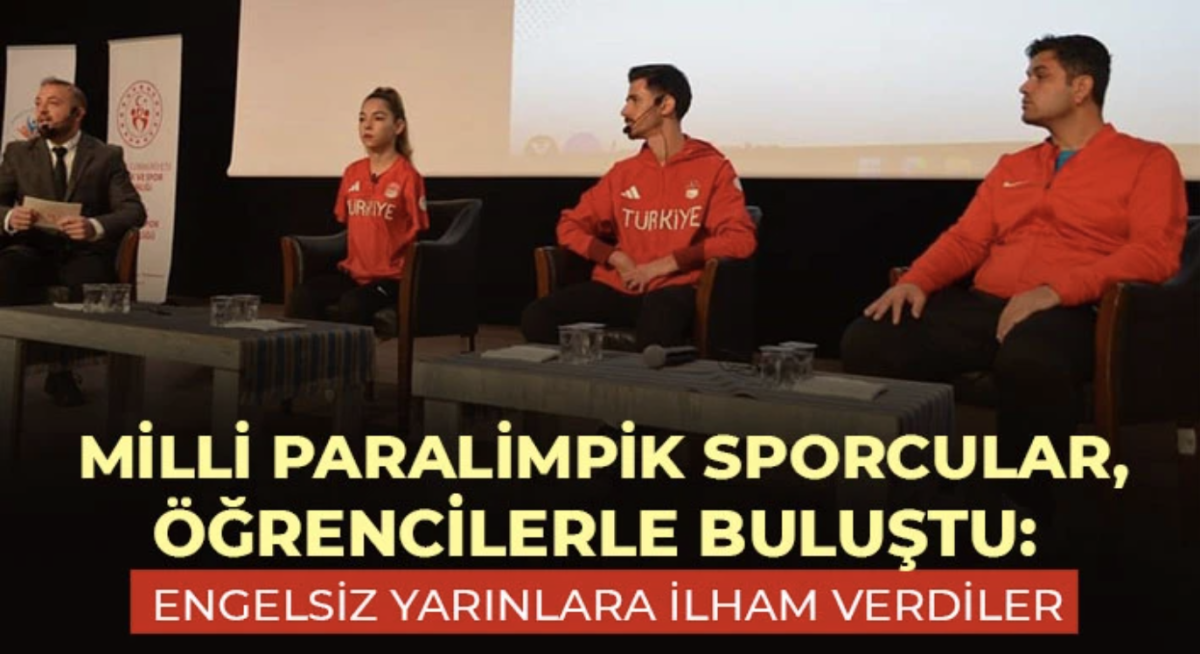 Milli Paralimpik Sporcular, Öğrencilerle Buluştu: Engelsiz Yarınlara İlham Verdiler