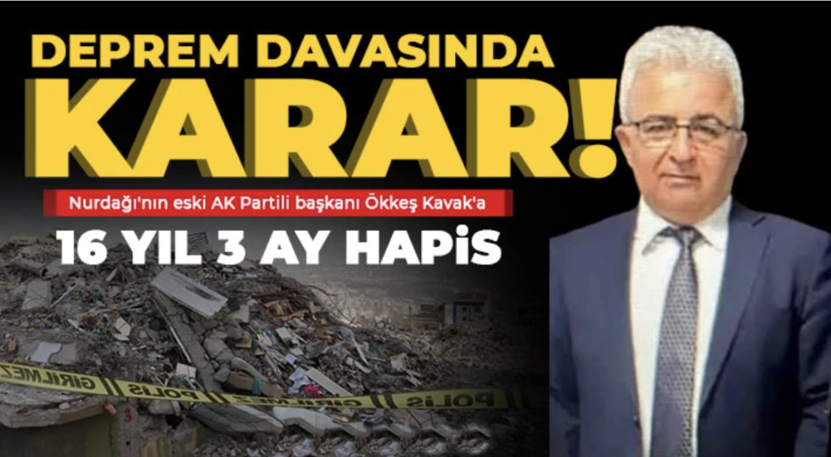 Nurdağı Eski belediye başkanına deprem davasında 16 yıl 3 ay hapis cezası