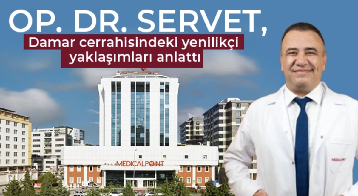  Op. Dr. Servet, damar cerrahisindeki yenilikçi yaklaşımları anlattı