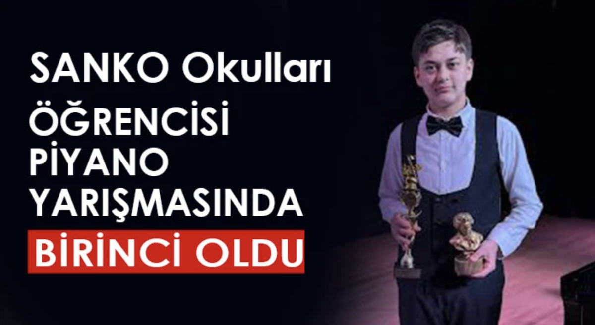 SANKO Okulları öğrencisi piyano yarışmasında birinci oldu