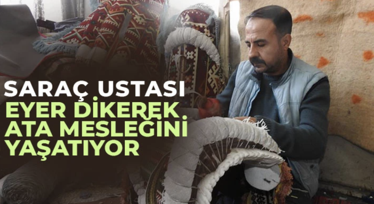 Saraç ustası eyer dikerek ata mesleğini yaşatıyor