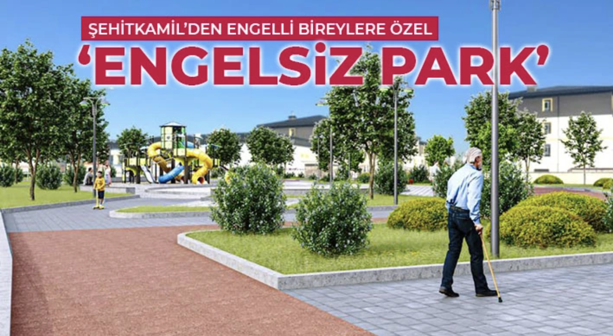 Şehitkamil’den engelli bireylere özel ‘Engelsiz Park’