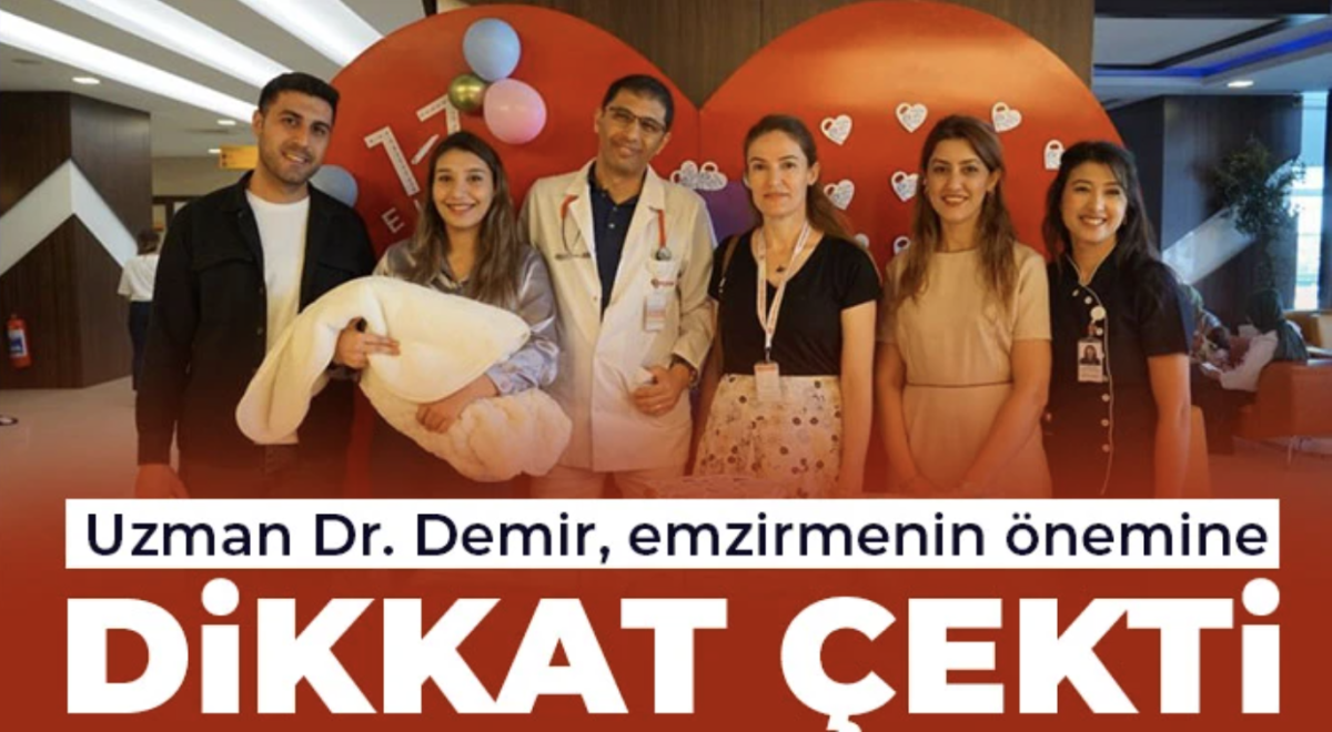 Uzman Dr. Demir, emzirmenin önemine dikkat çekti