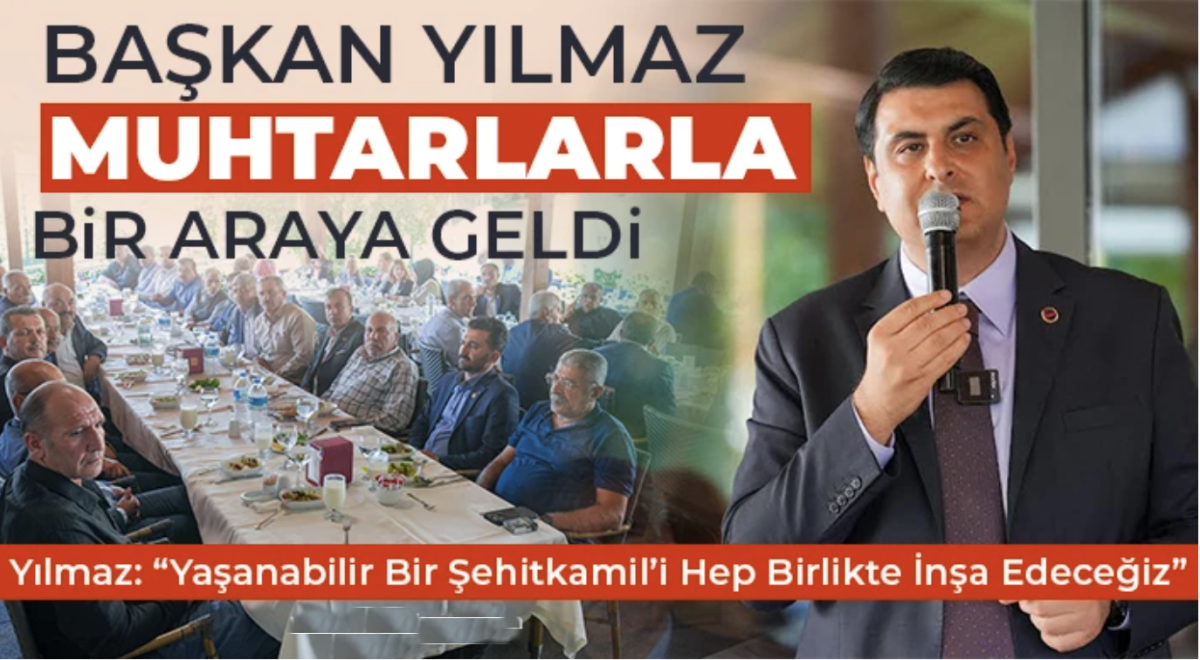  Yılmaz muhtarlarla bir araya geldi