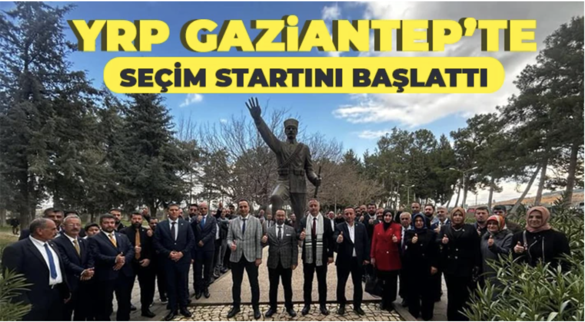 YRP Gaziantep’te “41 Kere Maşallah” Diyerek Seçim Startı Verdi